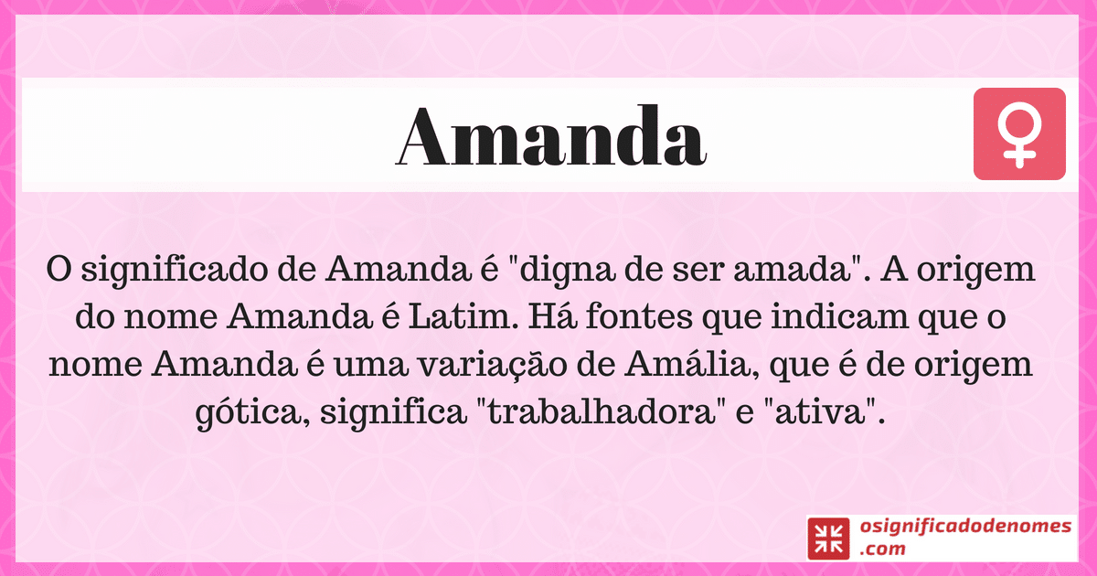 Significado de Amanda é Trabalhadora ou Ativa.