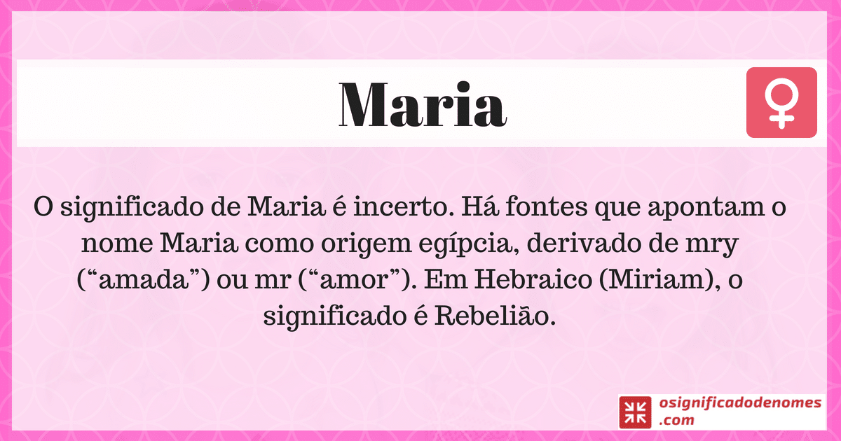 Significado de Maria é Amada ou Amor.