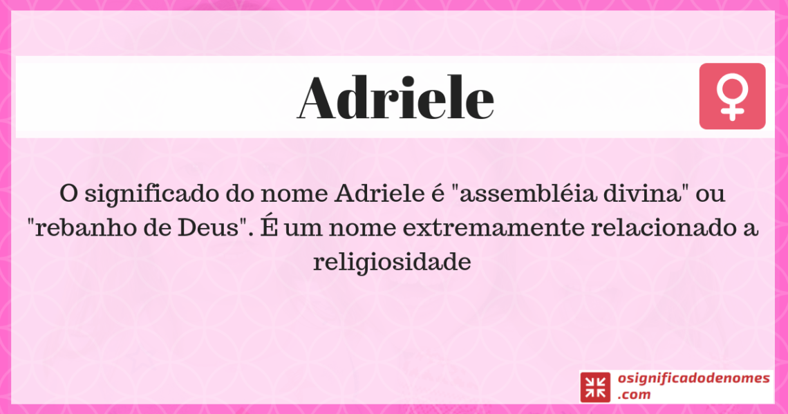 Significado de Adriele | Curiosidades e Origem do Nome