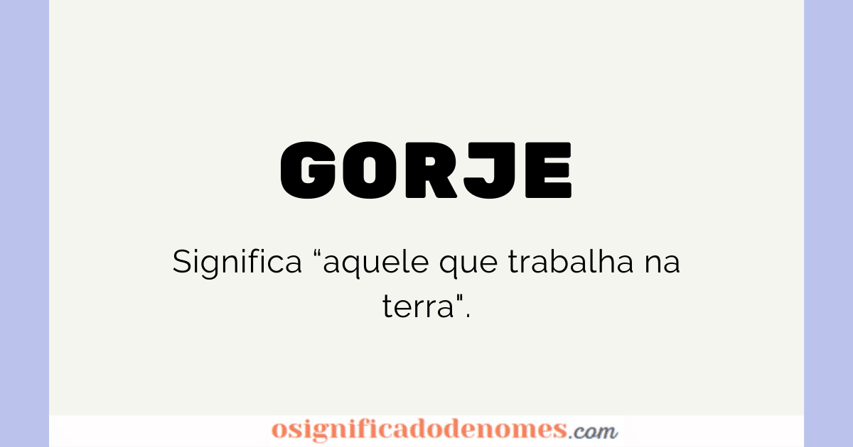 Significado de Gorje | Curiosidades e Origem do Nome