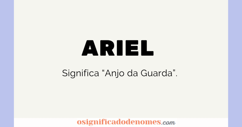 Significado de Ariel é Anjo da Guarda.