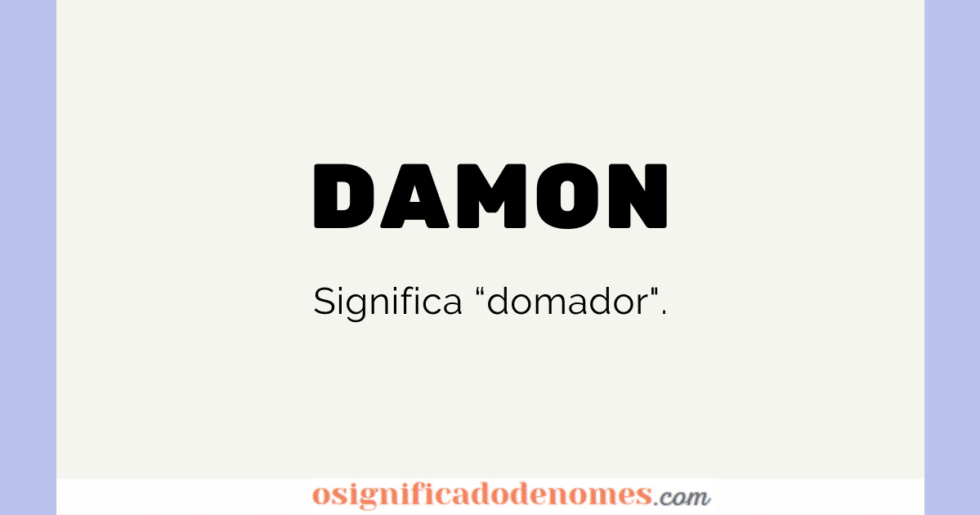 Significado de Damon | Curiosidades e Origem do Nome