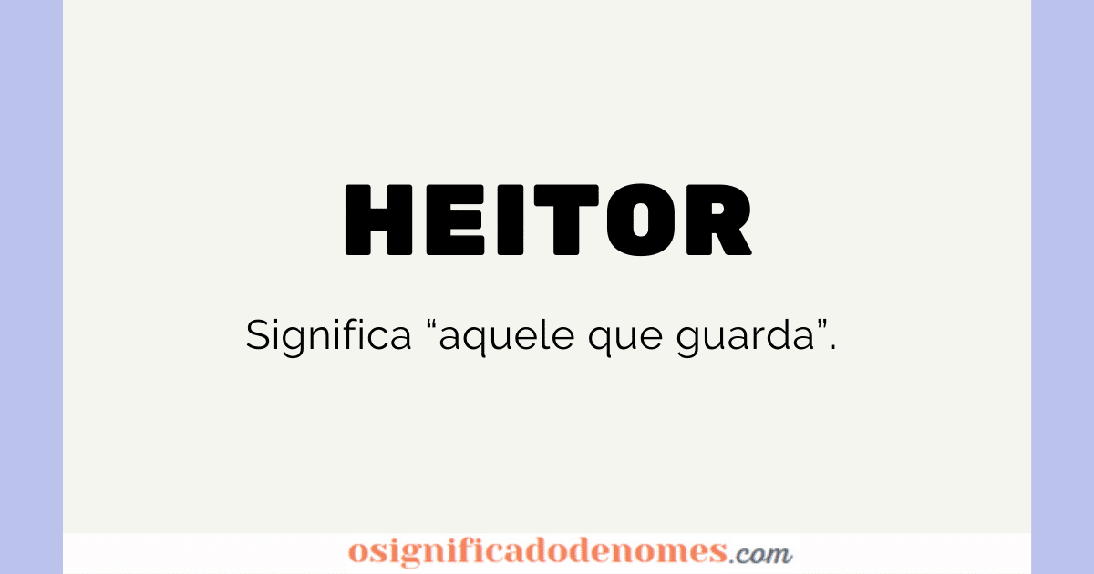 Heitor Combina Com Qual Nome - NAZAEDU