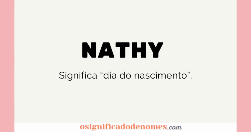 Significado de Nathy é Dia do Nascimento